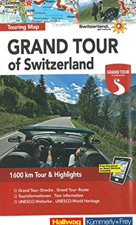 Grand Tour of Switzerland: Touring Map, 1:275 000: 1600 km Tour & Highlights. Grand Tour Strecke, Tourinformationen, UNESCO Welterbe inkl. Free ... Laminiert (Hallwag Strassenkarten)