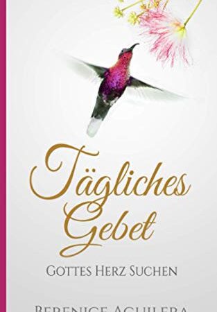 Tägliches Gebet | Gottes Herz Suchen