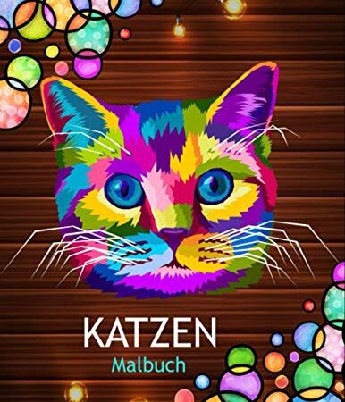 Katzen Malbuch: Ein Malbuch für Erwachsene mit niedlichen und verspielten Katzen- und Kätzchen-Designs zum Stressabbau und zur Entspannung