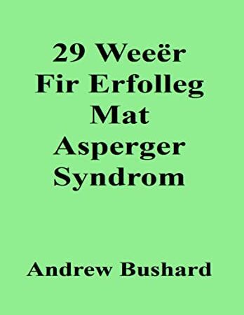 29 Weeër Fir Erfolleg Mat Asperger Syndrom (Luxembourgish Edition)