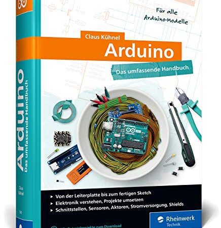Arduino: Das umfassende Handbuch. Über 750 Seiten Arduino-Wissen. Mit Fritzing-Schaltskizzen und vielen Abbildungen, komplett in Farbe: Das umfassende ... und vielen Abbildungen, komplett in Farbe