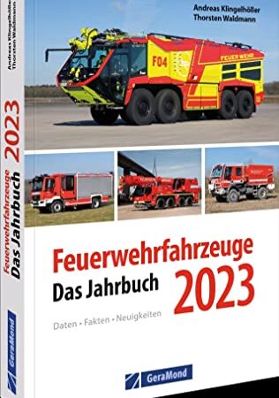 Feuerwehrfahrzeuge 2023: Das Jahrbuch