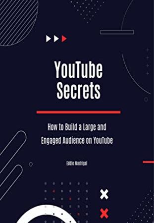YouTube Secrets: How to Build a Large and Engaged Audience on YouTube (English Edition)