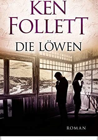 Die Löwen: Roman